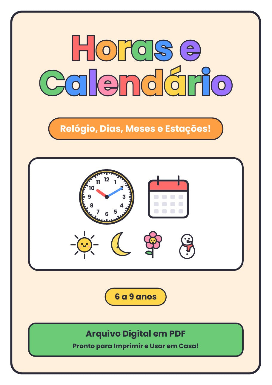 Horas e Calendário: Relógio, Dias, Meses e Estações!
